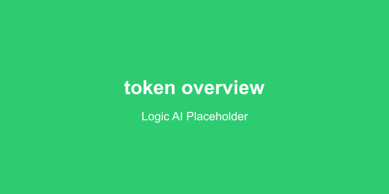Logic Token Overview